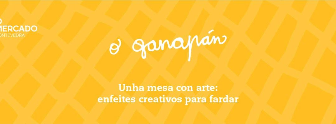 O Ganapán do Nadal: unha mesa con arte, enfeites creativos para fardar