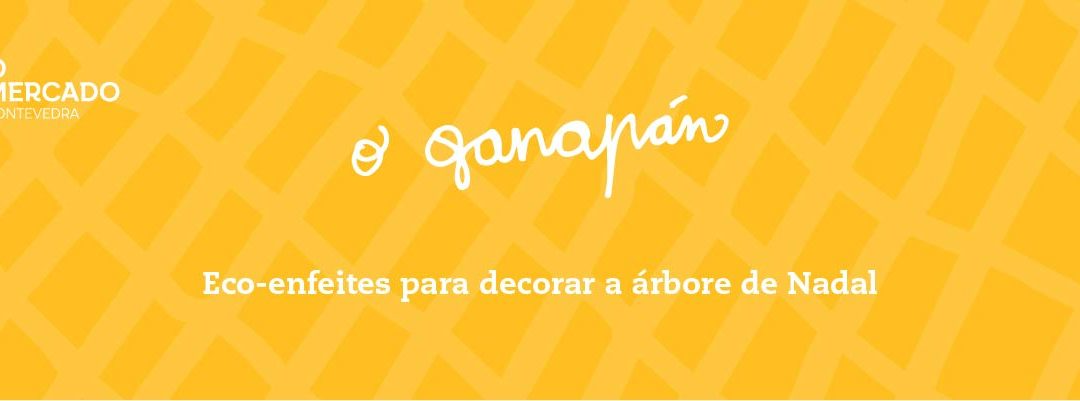 O Ganapán do Nadal: Eco-enfeites para decorar a árbore de Nadal