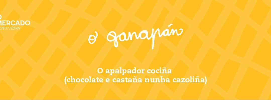 O Ganapán do Nadal: O apalpador cociña (chocolate e castaña nunha cazoliña)