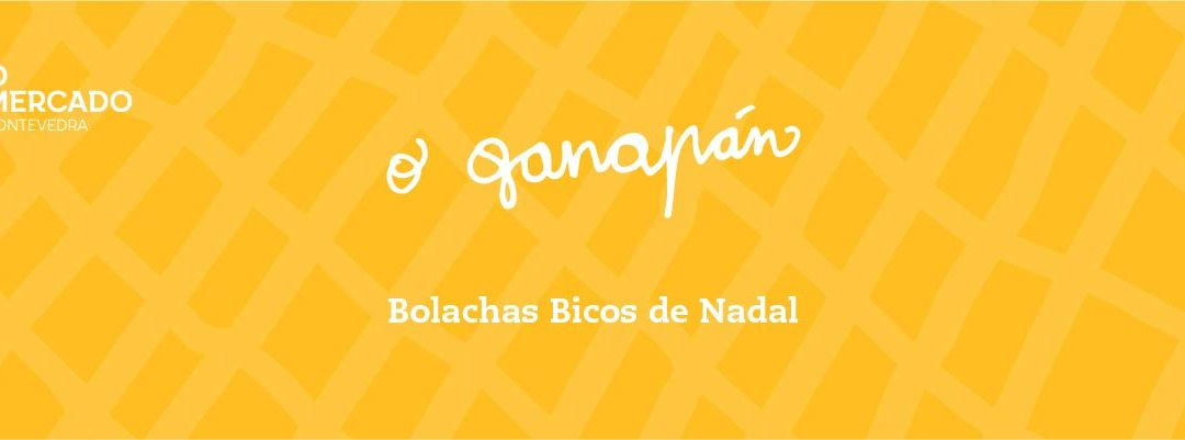 O Ganapán do Nadal: Bolachas, Bicos de Nadal