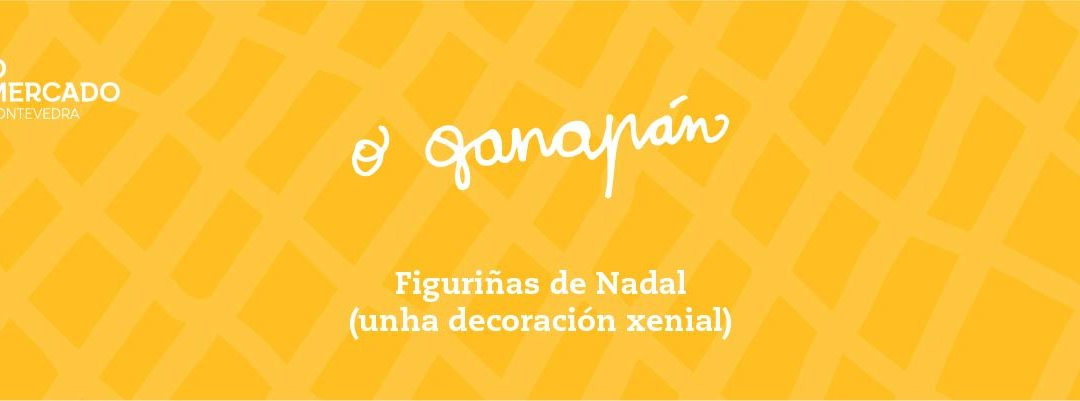 O Ganapán do Nadal: Figuriñas de Nadal (unha decoración xenial)