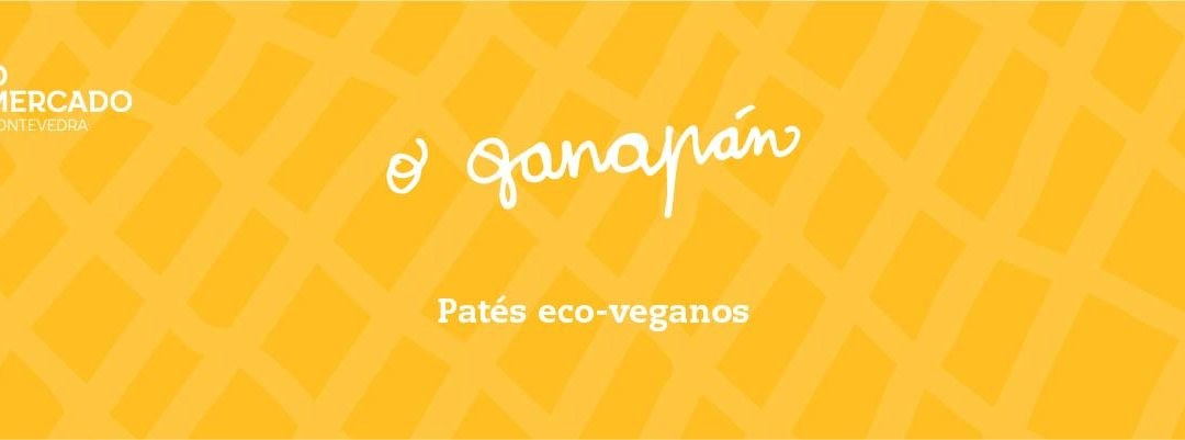 O Ganapán do Nadal: Patés eco-veganos