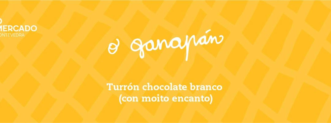 O Ganapán do Nadal: Turrón de chocolate branco (con moito encanto)