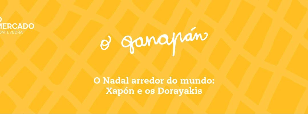 O Ganapán do Nadal. O Nadal arredor do mundo: Xapón e os Dorayakis