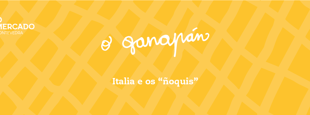 O Ganapán (Espazo GASTRO): Italia e os “ñoquis”