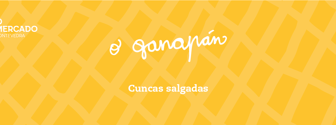 O Ganapán (espazo GASTRO). Cuncas salgadas