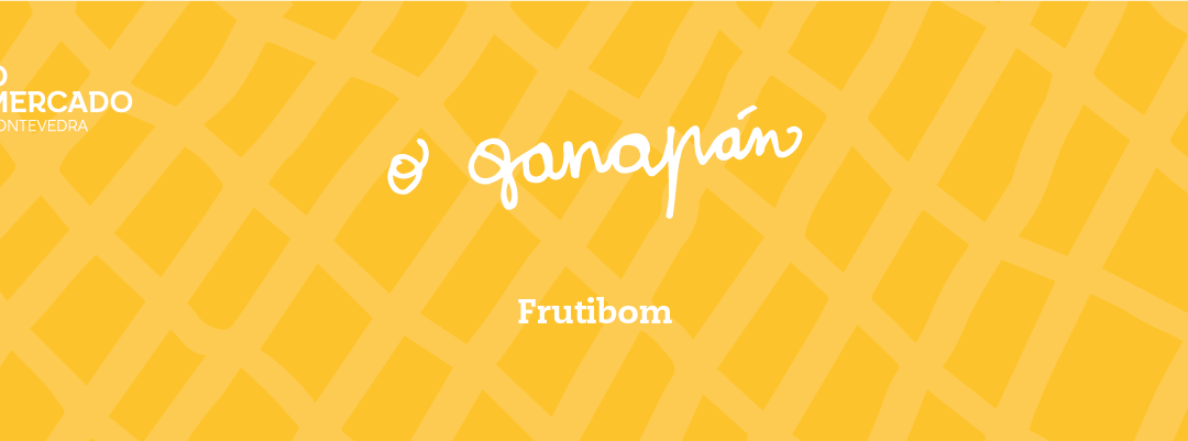 O Ganapán (espazo GASTRO). Frutibom