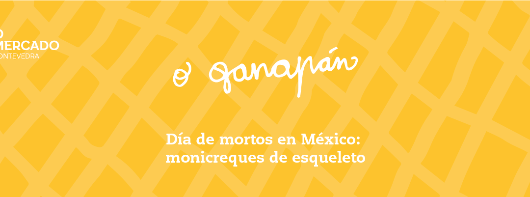 O Ganapán (espazo CREA). Día de mortos en México: monicreques de esqueleto.