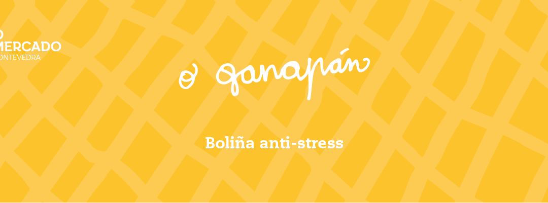 O Ganapán (espazo CREA). Boliña anti-stress