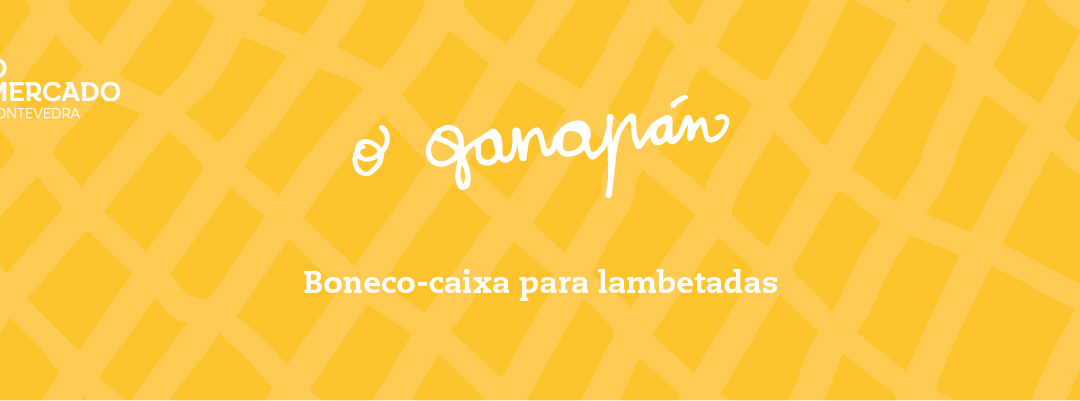 O Ganapán (espazo CREA). Boneco-caixa para lambetadas