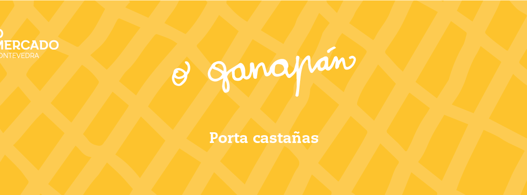 O Ganapán (espazo CREA). Porta castañas